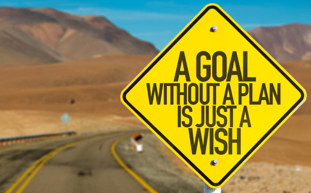 Road sign says a goal without a plan is just a wish